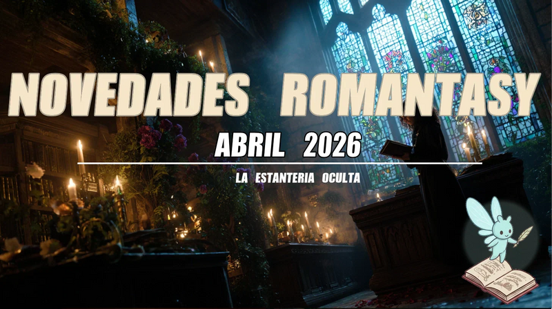 Novedades de Romantasy – Abril 2026: Las Lecturas Que No Puedes Perder